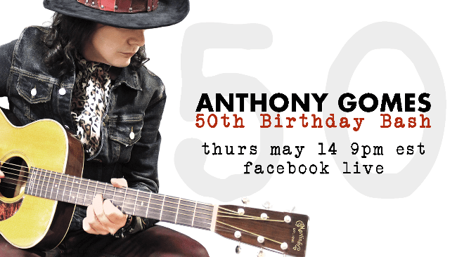 Anthony Gomes B-Day Bash on May 14th, 2020, 9 pm EST.